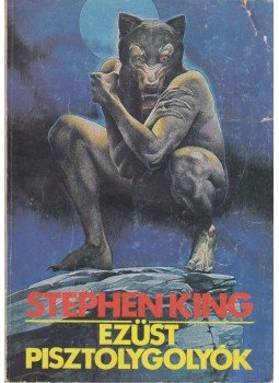 Stephen King - Ezüst pisztolygolyók Stephen King - Ezüst pisztolygolyók, Budapest 1985 antikvár könyv
