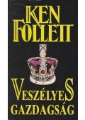 Ken Follett - Veszélyes gazdagság