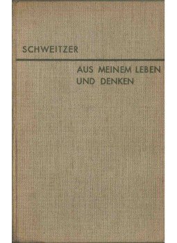 Albert Schweitzer - Aus meinem Leben und Denken Albert Schweitzer - Aus meinem Leben und Denken, Leipzig 1932 antikvár könyv