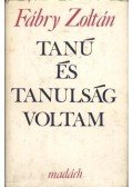 Fábry Zoltán - Tanú és tanulság voltam