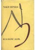 Nagy István - Ki a sánc alól