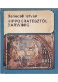Benedek István - Hippokratésztől Darwinig