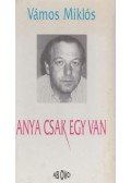 Vámos Miklós - Anya csak egy van
