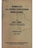 Béky Albert - Útmutatás az Alföld fásításának munkájához