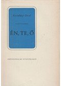 Kosztolányi Dezső - Én, te, ő