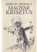 Sarusi Mihály - Magyar Krisztus