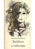 Gerencsér Miklós - Emlékezz a vadrucára