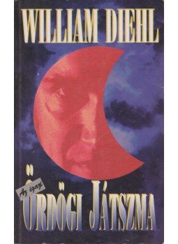 Diehl, William - Az igazi ördögi játszma