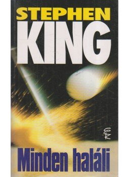 Stephen King - Minden haláli Stephen King - Minden haláli, Budapest 2004 antikvár könyv