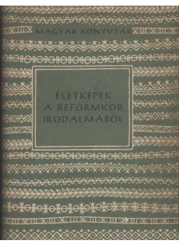 Csanádi Imre - Életképek a reformkor irodalmából Csanádi Imre - Életképek a reformkor irodalmából, Budapest 1958 antikvár könyv
