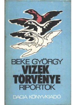 Beke György - Vizek törvénye Beke György - Vizek törvénye, Kolozsvár- Napoca 1977 antikvár könyv