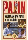 Michael Palin - Nyolcvan nap alatt a Föld körül