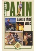 Michael Palin - Sarkig tárt világ