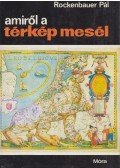 Rockenbauer Pál - Amiről a térkép mesél
