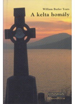 William Butler Yeats - A kelta homály William Butler Yeats - A kelta homály, Budapest 2003 antikvár könyv