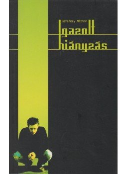 Gerlóczy Márton - Igazolt hiányzás Gerlóczy Márton - Igazolt hiányzás, Budapest 2003 antikvár könyv