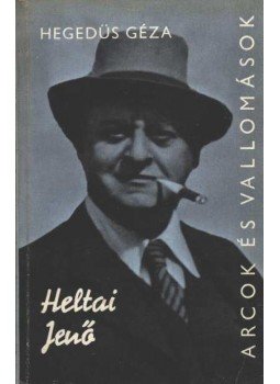 Hegedüs Géza - Heltai Jenő Hegedüs Géza - Heltai Jenő, Budapest 1971 antikvár könyv