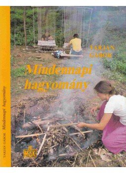 Tarján Gábor - Mindennapi hagyomány Tarján Gábor - Mindennapi hagyomány, Budapest 1984 antikvár könyv