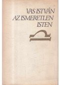 Vas István - Az ismeretlen isten