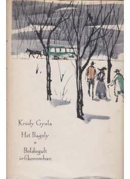 Krúdy Gyula - Hét bagoly / Boldogult úrfikoromban Krúdy Gyula - Hét bagoly / Boldogult úrfikoromban, Budapest 1963 antikvár könyv