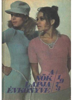 Németi Irén - A Nők Lapja Évkönyve 1973 Németi Irén - A Nők Lapja Évkönyve 1973, Budapest 1972 antikvár könyv