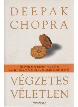 Deepak Chopra - Végzetes véletlen Deepak Chopra - Végzetes véletlen, Budapest 2003 antikvár könyv