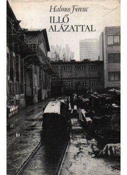 Halmos Ferenc - Illő alázattal Halmos Ferenc - Illő alázattal, Budapest 1979 antikvár könyv