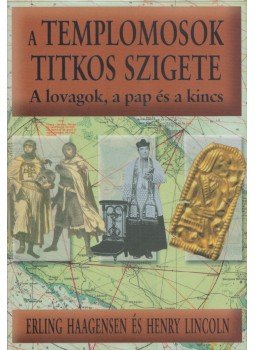 Lincoln, Henry, Haagensen, Erling - A templomosok titkos szigete Lincoln, Henry, Haagensen, Erling - A templomosok titkos szigete, 0 antikvár könyv