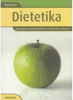 Rigó János dr. - Dietetika Rigó János dr. - Dietetika, Budapest 2002 antikvár könyv