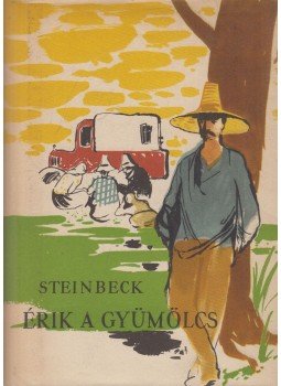 John Steinbeck - Érik a gyümölcs John Steinbeck - Érik a gyümölcs, Budapest 1957 antikvár könyv