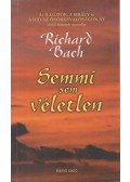 Bach, Richard - Semmi sem véletlen