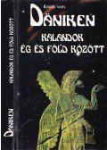 Erich von Däniken - Kalandok ég és Föld között