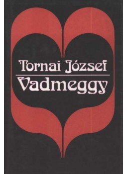 Tornai József - Vadmeggy Tornai József - Vadmeggy, Budapest 1984 antikvár könyv