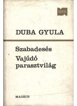 Duba Gyula - Szabadesés - Vajúdó parasztvilág Duba Gyula - Szabadesés - Vajúdó parasztvilág, Bratislava 1978 antikvár könyv
