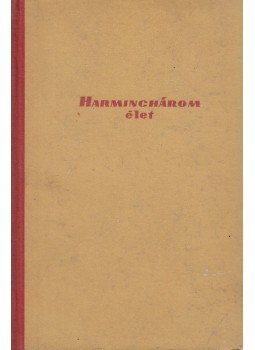 Ruffy Péter - Harminchárom élet Ruffy Péter - Harminchárom élet, Budapest 1957 antikvár könyv