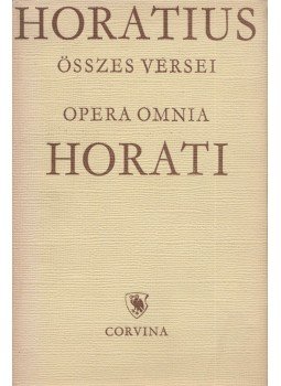 Horatius, Flaccus Quintus - Horatius összes verse-Opera omnia Horati Horatius, Flaccus Quintus - Horatius összes verse-Opera omnia Horati, Budapest 1961 antikvár könyv