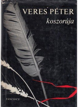Rádics József - Veres Péter koszorúja Rádics József - Veres Péter koszorúja, Budapest 1973 antikvár könyv