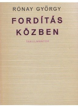 Rónay György - Fordítás közben Rónay György - Fordítás közben, Budapest 1968 antikvár könyv