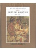ROBERTS, J.M. - Róma és a klasszikus nyugat
