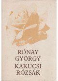 Rónay György - Kakucsi rózsák