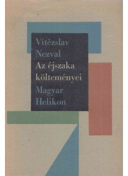 Nezval, Vitezslav - Az éjszaka költeményei Nezval, Vitezslav - Az éjszaka költeményei, 1966 antikvár könyv