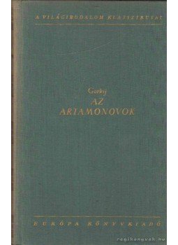 Gorkij, Makszim - Az Artamonovok Gorkij, Makszim - Az Artamonovok, Budapest 1960 antikvár könyv