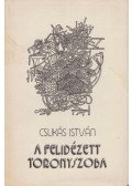 Csukás István - A felidézett toronyszoba