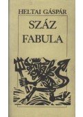 Heltai Gáspár - Száz fabula