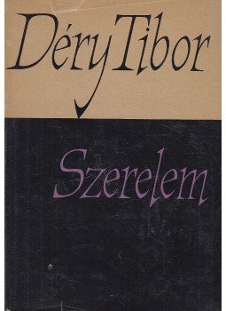 Déry Tibor - Szerelem Déry Tibor - Szerelem, Budapest 1963 antikvár könyv