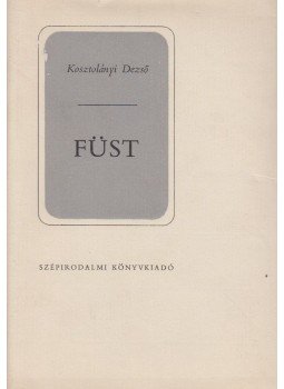 Kosztolányi Dezső - Füst Kosztolányi Dezső - Füst, Budapest 1970 antikvár könyv