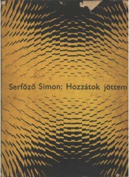 Serfőző Simon - Hozzátok jöttem, Budapest 1966 antikvár könyv