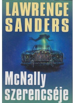 Sanders, Lawrence - McNally szerencséje Sanders, Lawrence - McNally szerencséje, Debrecen 2003 antikvár könyv
