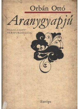 Orbán Ottó - Aranygyapjú Orbán Ottó - Aranygyapjú, Budapest 1972 antikvár könyv