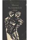 Gorkij, Makszim - Matvej Kozsemjakin élete